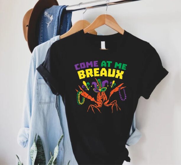 Come At Me Breaux Shirt,Louisiana Shirt,Gift For Mardi Gras,Festival Shirt,Crawfish With Beads,Funny Mardi Gras Shirt