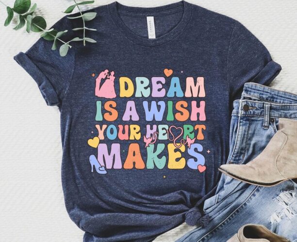 Cinderella Princess Shirt / A Dream Is A Wish Your Heart Makes Shirt / Disney Song Lyrics / Disney World T-shirt /