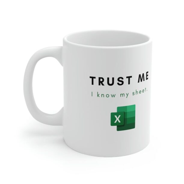 Trust Me I Know My Sheet Excel Mug | Excel Nerd | Co-worker Gift | Accountant Gift | Funny Mug | Go away gift