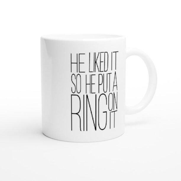 Engagement Mug - Beyoncé Feyoncé - He Liked It So He Put A Ring On It