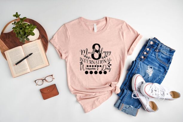 Happy Women's Day Shirt, 8 March TShirt, World Women's Day Sweatshirt, Lucky Shirt, International Women's Day Sweater