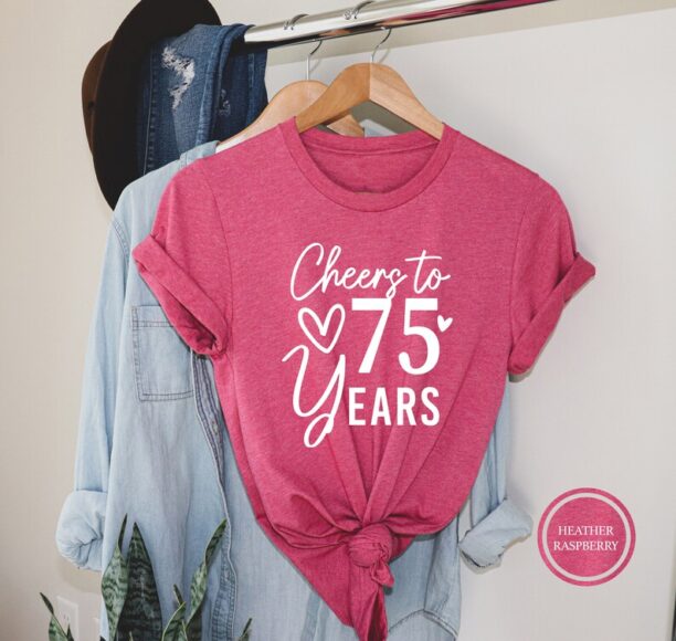 Cheers To 75 Years T-Shirt, 75th Birthday Shirt, 75th Birthday Gift Ideas, 75th Birthday Gift, Birthday Tee