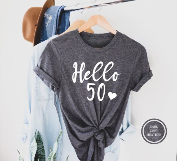 Hello 50 TShirt, 50th Birthday Shirt, Fifty Years Old Gift, Hello Fifty Shirt, 50th Birthday Party, Birthday T Shirt