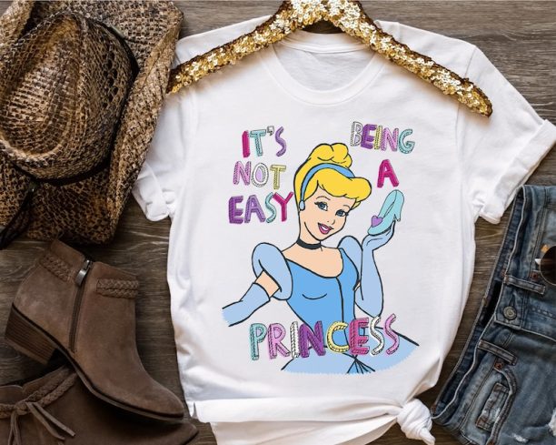 Disney Funny Cinderella Not Easy Being a Princess Shirt