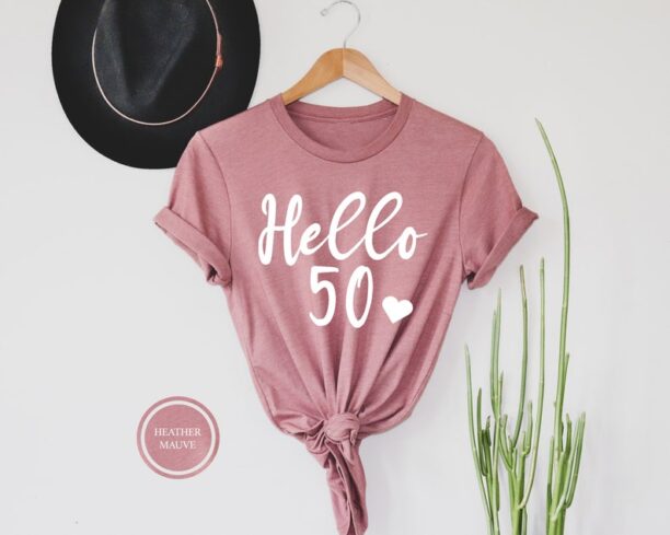 Hello 50 TShirt, 50th Birthday Shirt, Fifty Years Old Gift, Hello Fifty Shirt, 50th Birthday Party, Birthday T Shirt