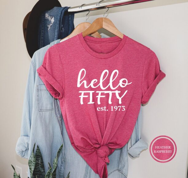 Hello Fifty Est 1973 Shirt, 50th Birthday Gift, Turning 50 Birthday Gift, Fiftieth Birthday T Shirt, Fifty Tee