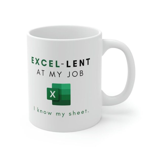 Excel-lent At My Job Excel Mug | Excel Nerd | Co-worker Gift | Accountant Gift | Funny Coffee Mug | Go away gift