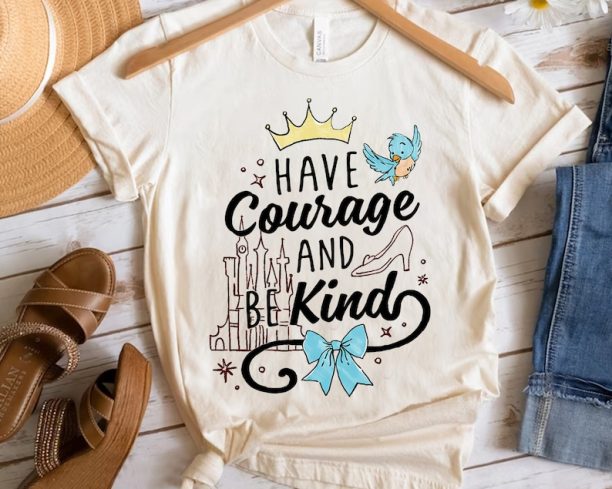 Disney Cinderella Have Courage And Be Kind Text Shirt