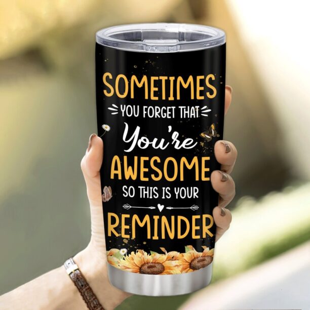 Personalized Sunflower Sometimes You Forget You're Awesome Tumbler, Sunflower Lover Gift