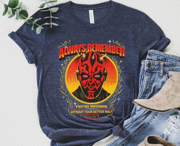 Retro Darth Maul Always Remember You're Nothing Without Your Better Half Shirt / Star Wars T-shirt / Walt Disney World /