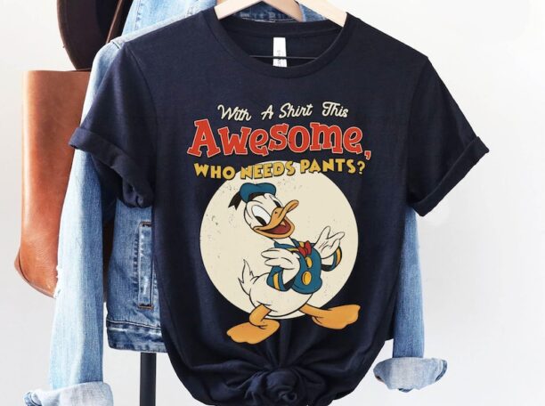 Funny Donald Duck With A Shirt This Awesome Who Needs Pants T-shirt / Disney Birthday / Walt Disney World Shirt /