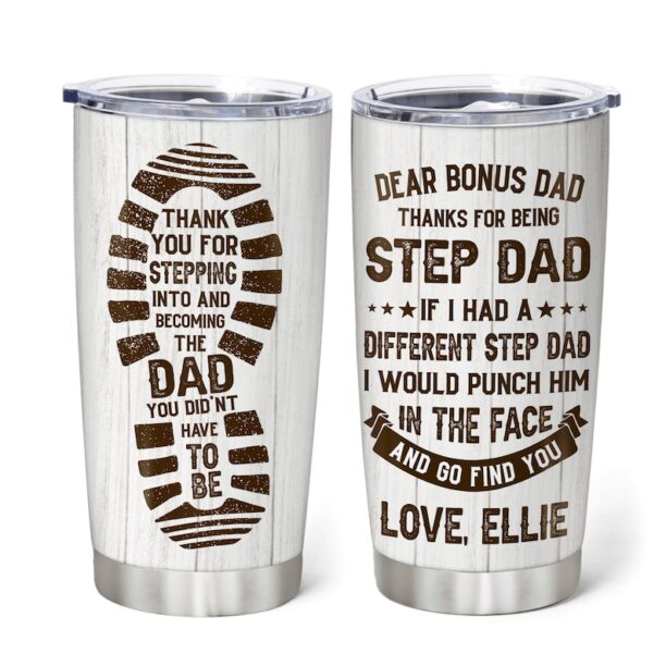 Personalized Dear Bonus Dad Thanks For Being Step Dad Tumbler, Gifts for Dad, Daughter Gift for Dad, Gift for Step Dad