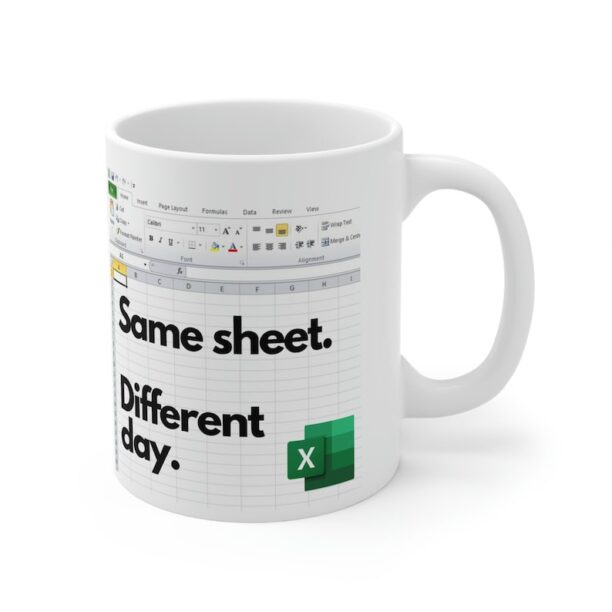 Same Sheet Different Day Mug - Unleash Your Inner Excel Wizard - Perfect gift for work colleagues or friends - Excel