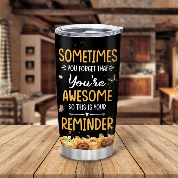 Personalized Sunflower Sometimes You Forget You're Awesome Tumbler, Sunflower Lover Gift