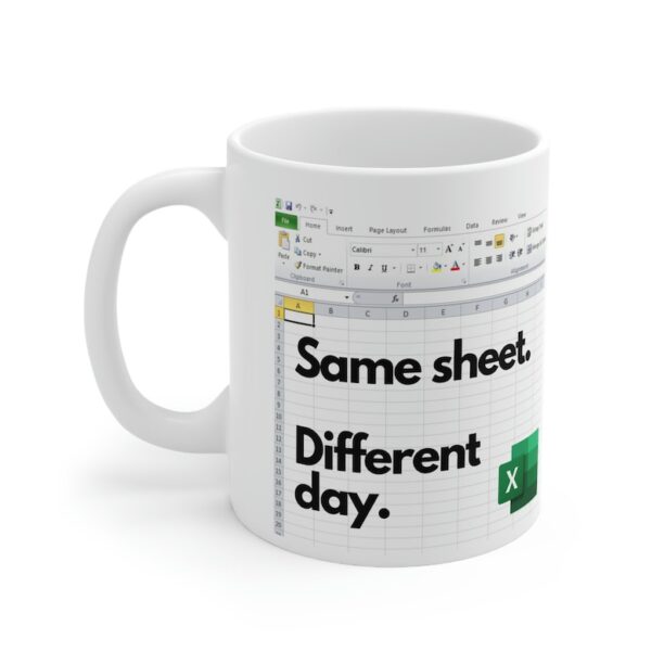 Same Sheet Different Day Mug - Unleash Your Inner Excel Wizard - Perfect gift for work colleagues or friends - Excel