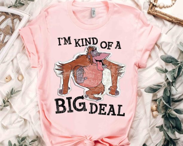 Disney The Jungle Book King Louie I'm Kind Of A Big Deal Shirt