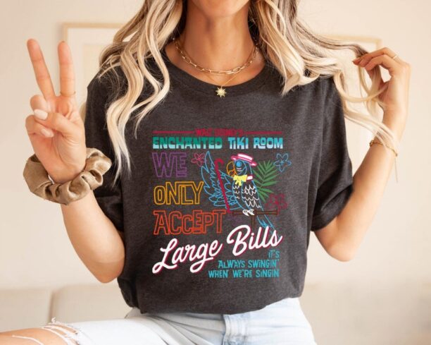 Retro Enchanted Tiki Room We Only Accept Large Bills Shirt / Funny Disney T-shirt / Magic Kingdom Park / Walt Disney