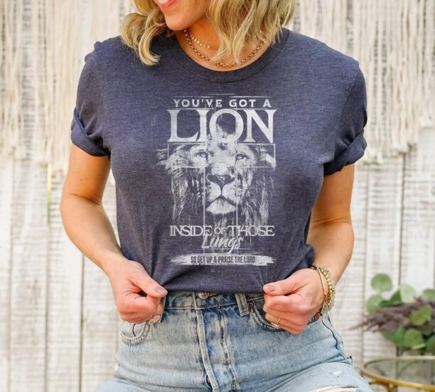 You've Got A Lion Inside Of Those Lungs Shirt, Bible Verse Shirt, Faith Shirt, Ranch Shirt,Religion Shirt