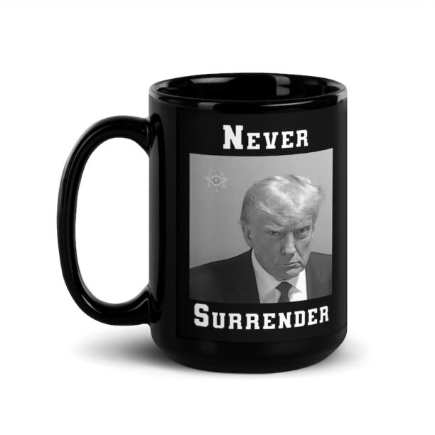 Trump Mugshot Coffee Cup– Never Surrender