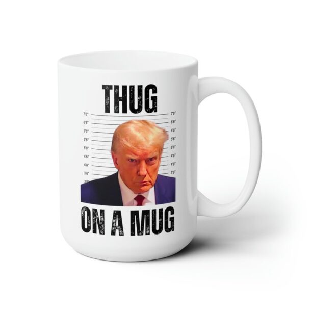 Thug on a Mug, Trump Mug Shot Mug, Trump Gag Gifts, Donald Trump Mug Shot, Anti Trump, Trump Mug Shot Merch