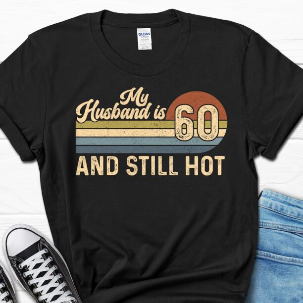 Born In 1963 Birthday Gifts, Funny Shirt For Her, 60th B-day Gift For Women, My Husband Is 60 And Still Hot T-Shirt