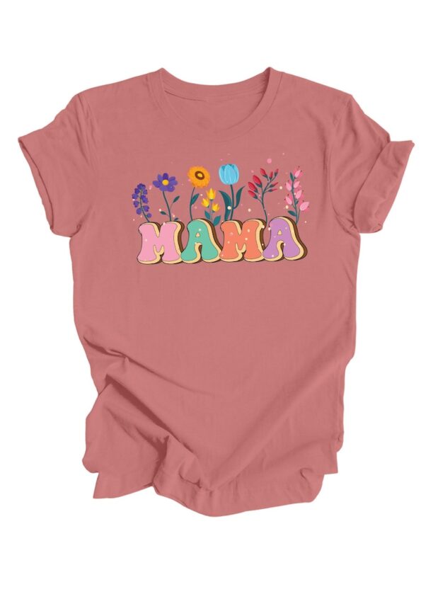 Mama Flowers T-Shirt, Women's T-Shirt, Mother's Day T-Shirts, Gift for Her, Gift for Mother's Day, Gift for Mom