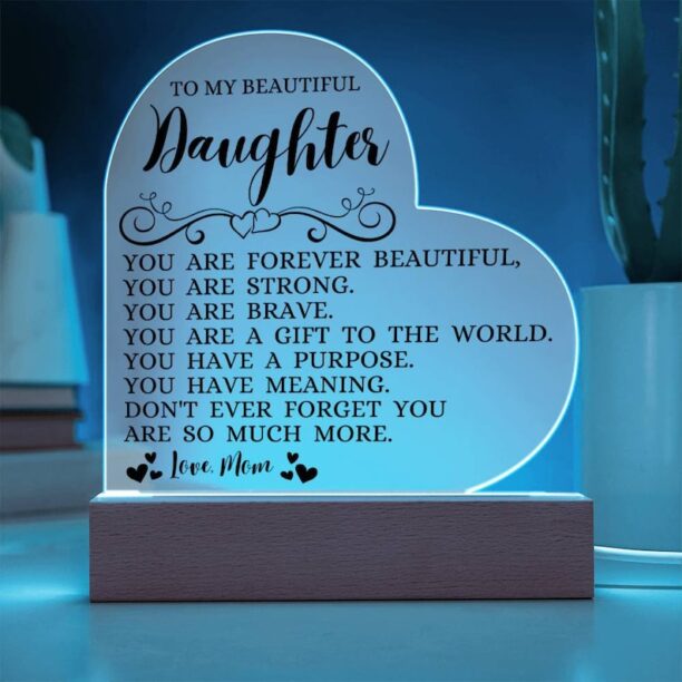 To My Beautiful Daughter "You Are Forever Beautiful" Acrylic Heart Plaque, Heart Shape Plaque for Daughter