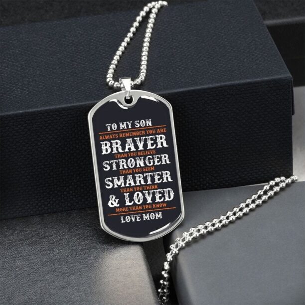 To My Son Braver Than You Believe Dog Tag Love Mom, Unique Gifts for Son from Mother, Son Birthday, Mom and Son gifts