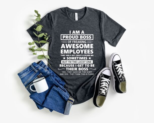 I Am A Proud Boss Shirt, Funny Boss Shirt, Proud Boss Shirt, Boss Day Shirt, Funny Boss Gift, Boss Appreciation