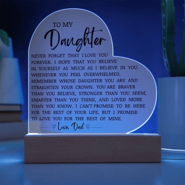 To My Daughter "Never Forget That I Love You" Acrylic Heart Plaque, Sentimental Gift, Father to Daughter Gift