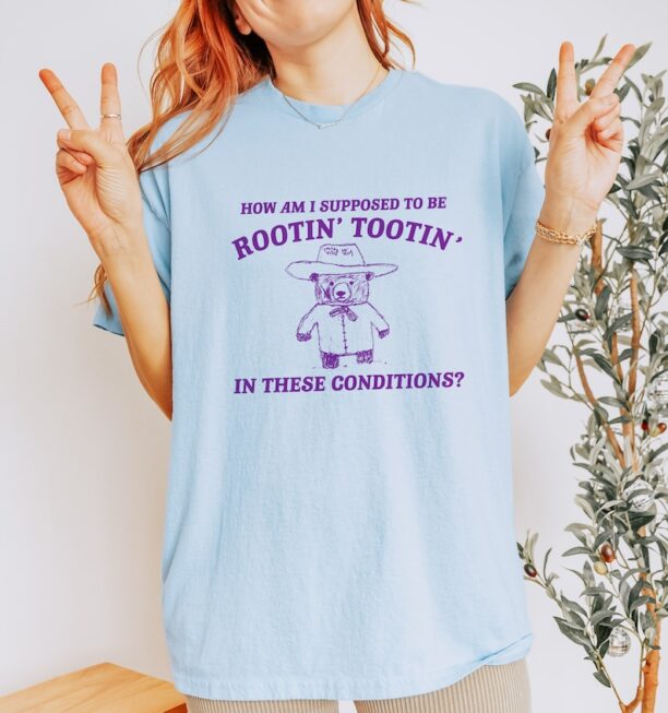 I can't root and toot in these conditions - Vintage Drawing T Shirt, Cowboy Meme T Shirt, Sarcastic T Shirt, Unisex