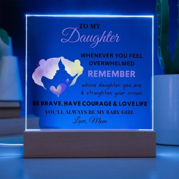 To My Daughter - Brave - Acrylic Square Plaque