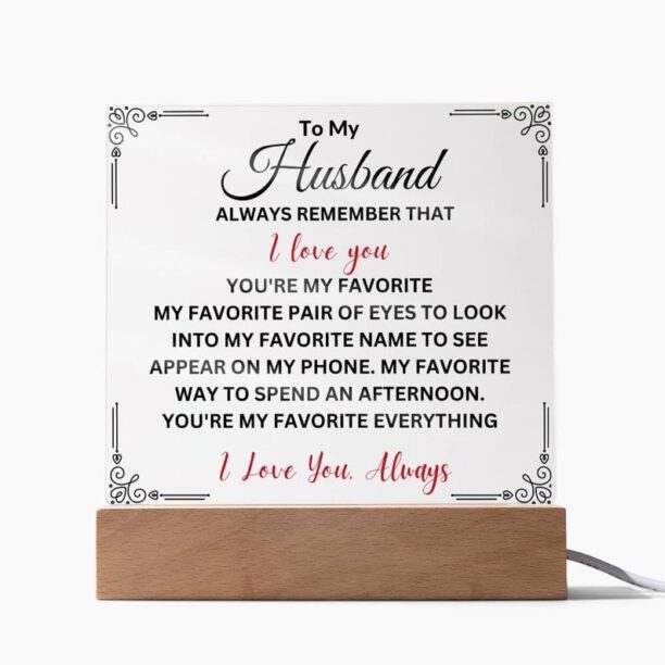 To My Husband " Always Remember That I Love You" Acrylic Plaque Square Acrylic Plaque Square