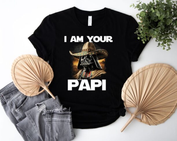 I Am Your Papi Shirt, Mexican Darth Vader T-Shirt, Star Wars Lover Tee, Father's Day Shirt, Darth Vader Papi Shirt