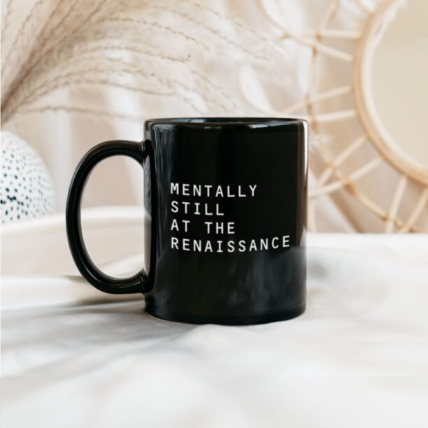 beyonce mug mentally still at the renaissance renaissance tour merch beyonce coffee cup beyonce fan gift