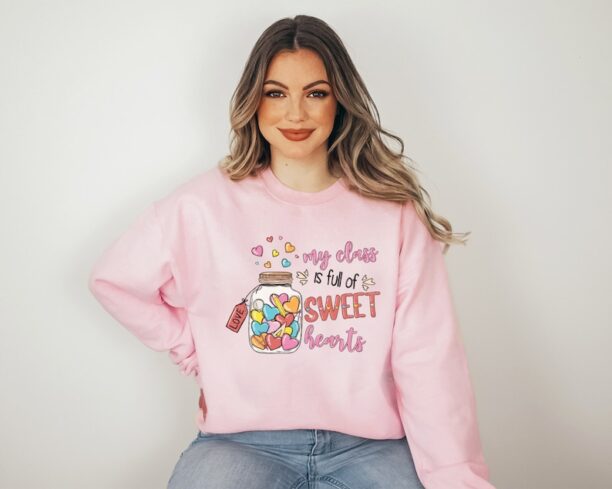 Valentines Day My Class Is Full Of Sweet Hearts Teacher Sweatshirt, Valentines Day Hoodie, Gift for Teacher Sweater