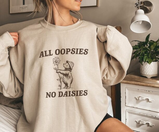 All Oopsies No Daisies, Funny Sweatshirt, Raccoon Sweatshirt, Cartoon Meme Top, Vintage Cartoon Sweater, Unisex