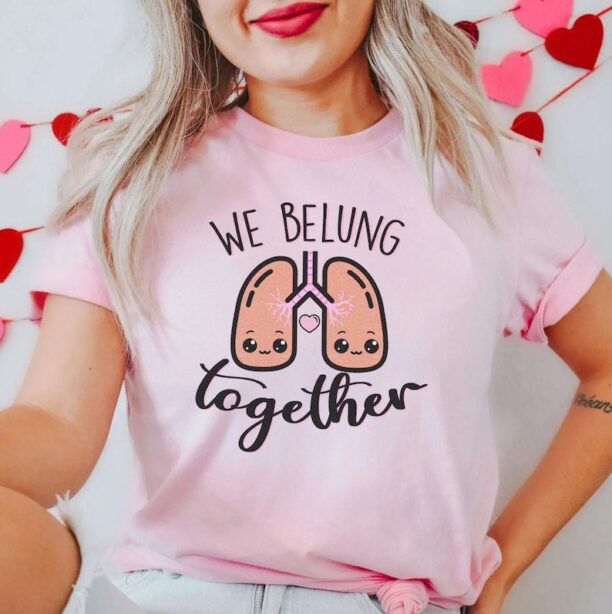 We Belung Together T-shirt | Funny Covid Unit nurse Respiratory Rt Lung Shirt, Face Down Sats Up