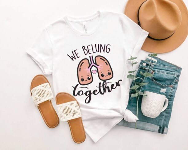 We Belung Together T-shirt | Funny Covid Unit nurse Respiratory Rt Lung Shirt, Face Down Sats Up