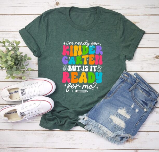 I'm Ready For Kindergarten But Is It Ready For Me Shirt, Kinder Crew T-Shirt, Kindergarten Team, Team Kindergarten