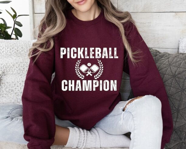 Pickleball Sweatshirt, Pickle Ball Sweatshirt, Pickleball shirt, Pickleball Gifts, Pickleball Champion