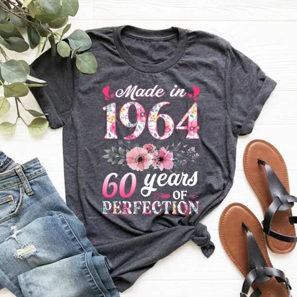 60th Birthday Shirt, Made In 1964 60 Years Of Perfection Women T-Shirt, Floral Sweatshirt