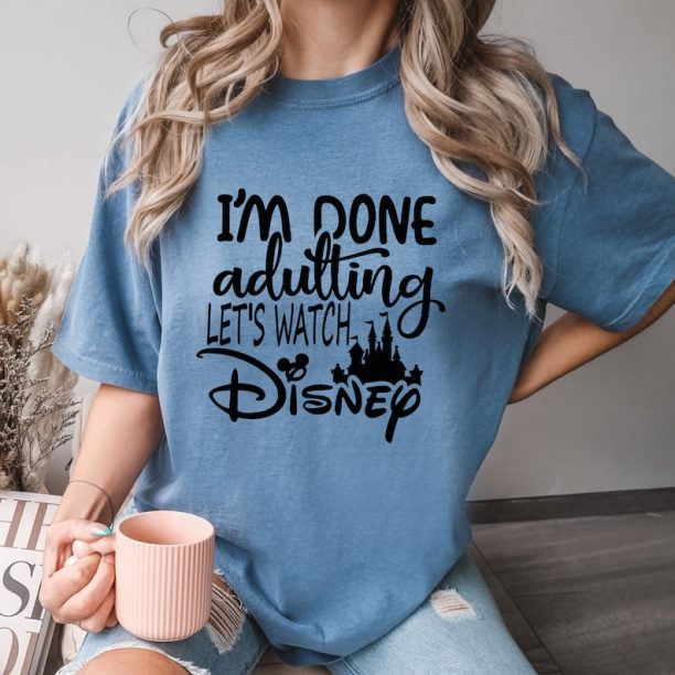 Comfort Colors® I'm Done Adulting Let's Watch Disney Vacation Shirt, Disney Shirts, Disney World Shirt