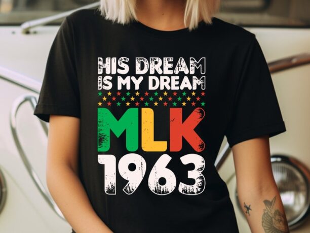 His Dream Is My Dream T-Shirt, MLK 1963 Shirt, I Have A Dream Tee, Black History Shirt, Human Rights Tee, MLK Shirt