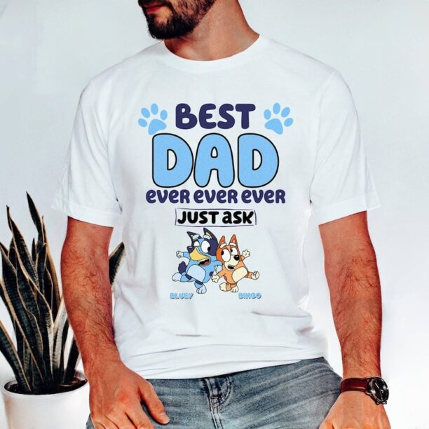 Best Dad Ever Just Ask Bluey Bingo Shirt | Bluey Bandit Shirt | Dad Birthday Gift | Dad Bluey Shirt | Bluey Family Shirt