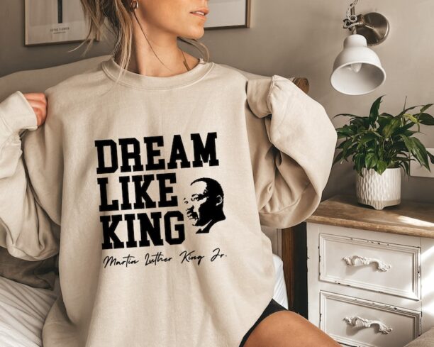 Dream Like King Sweatshirt, Unisex Martin Luther King Hoodie, Human Rights Hoodie, Couple Black History Hoodie