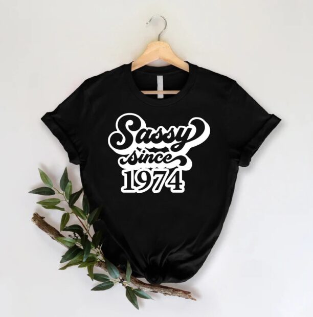 1974 Sassy Shirt, 50th Birthday Shirt, 50th Birthday Gift for Women, Sassy 50th Birthday Shirt,50th Gift Shirt