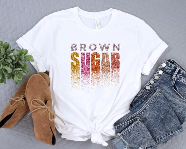 Brown Sugar Shirt, Black History Month Tee, Melanin Tshirt, Black Lives Matter Shirt, Gift for Black Teacher