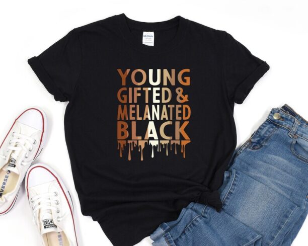 Black History Month Shirt, Young Gifted and Melanated Black, Black Lives Matter, Black Culture TShirt, Human Rights