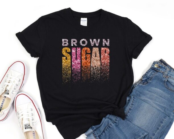 Brown Sugar Shirt, Black History Month Tee, Melanin Tshirt, Black Lives Matter Shirt, Gift for Black Teacher